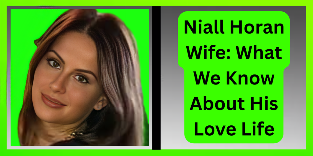 Niall Horan Wife