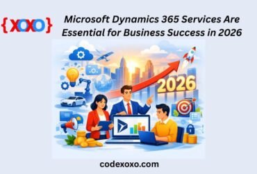 Why Microsoft Dynamics 365 Services Are Essential for Business Success in 2026